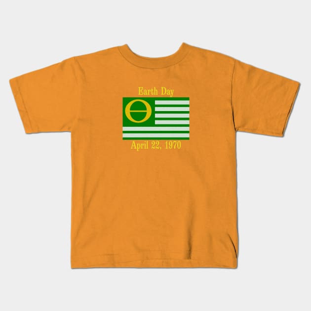 Original Earth Day Flag Kids T-Shirt by PoliticiansSuck